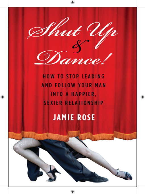 Title details for Shut Up and Dance! by Jamie Rose - Available